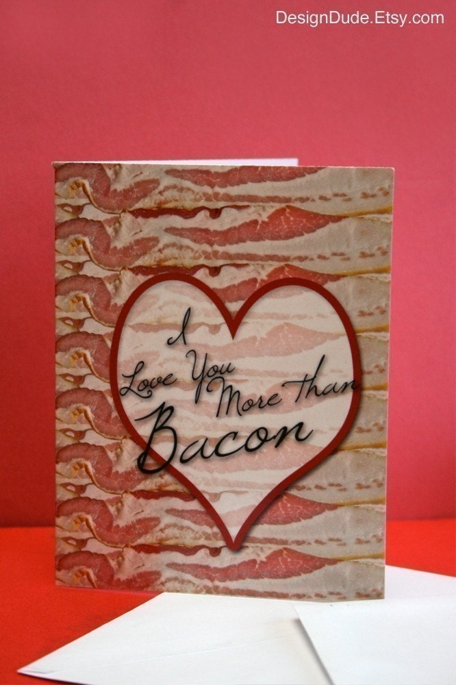 I Love You More Than Bacon - Note Card - With Free Shipping Sale