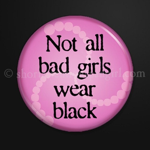 Pinker Button: Not all bad girls war black