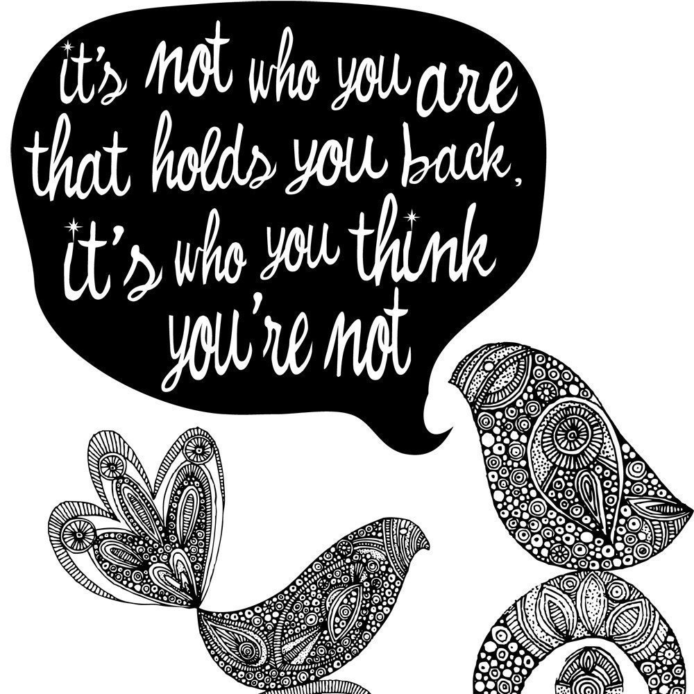 It's not who you are that holds you back...