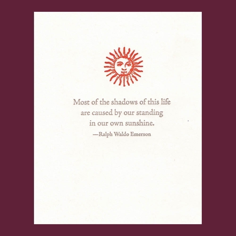 Standing in our own sunshine... Emerson quote - letterpress card
