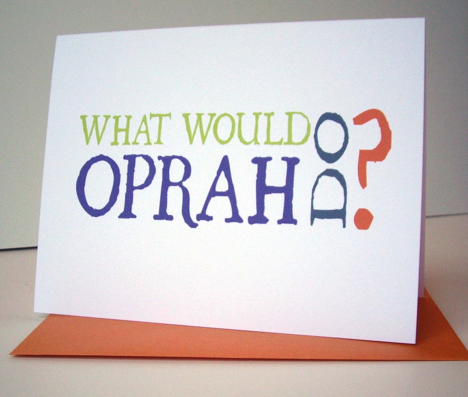 What Would Oprah Do - greeting card