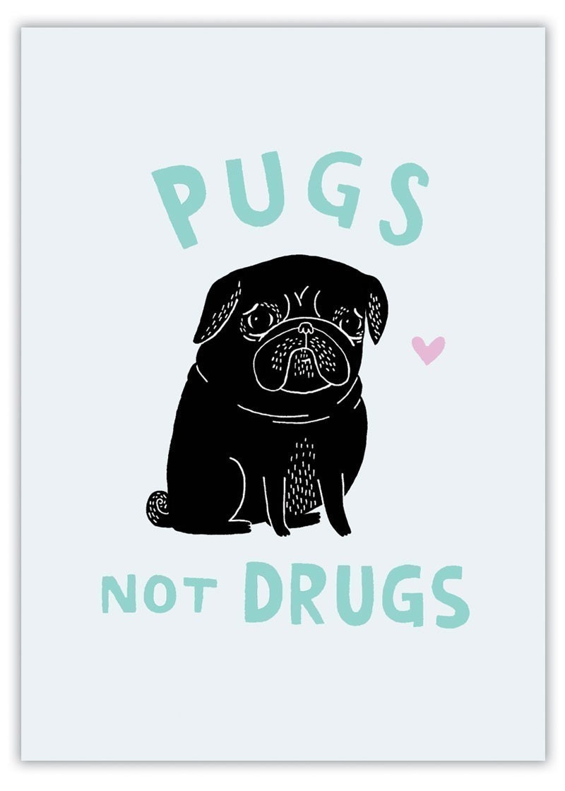 5 x 7 Giclee print - Black Pugs Not Drugs