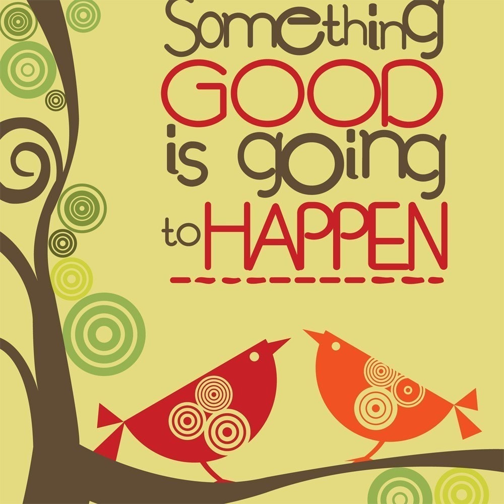 Something good is going to happen Digital Print