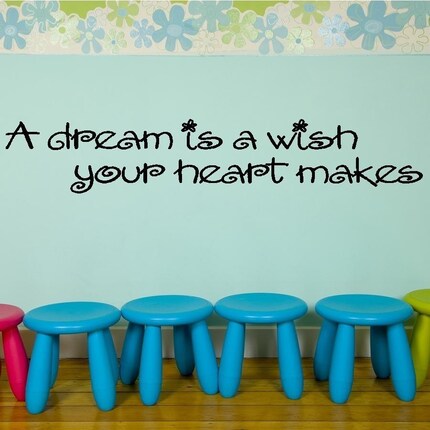 A dream is a wish your heart makes Any Color Vinyl Lettering Quote Wall Decal 5.5x34