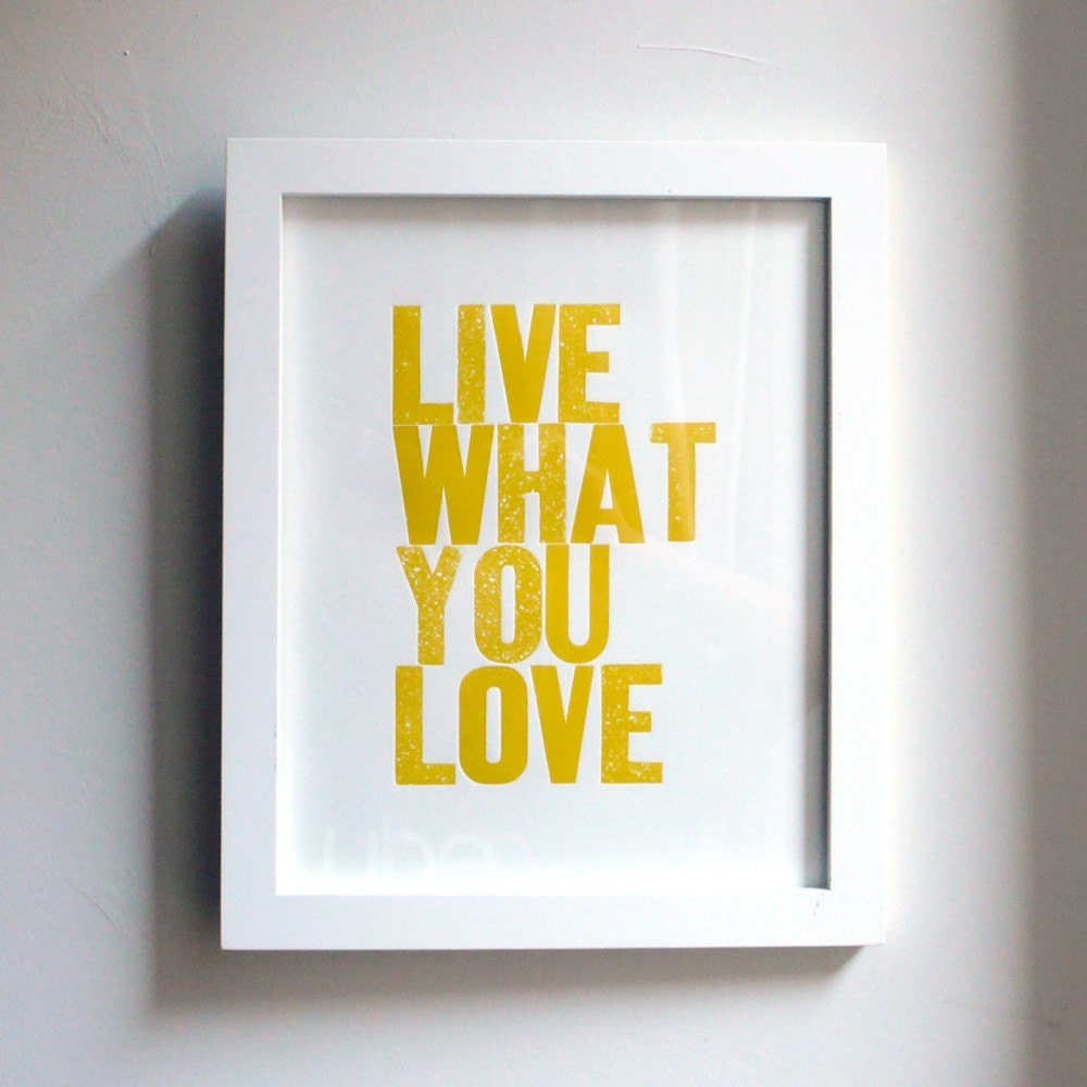 Live What You Love Letterpress Print in Yellow