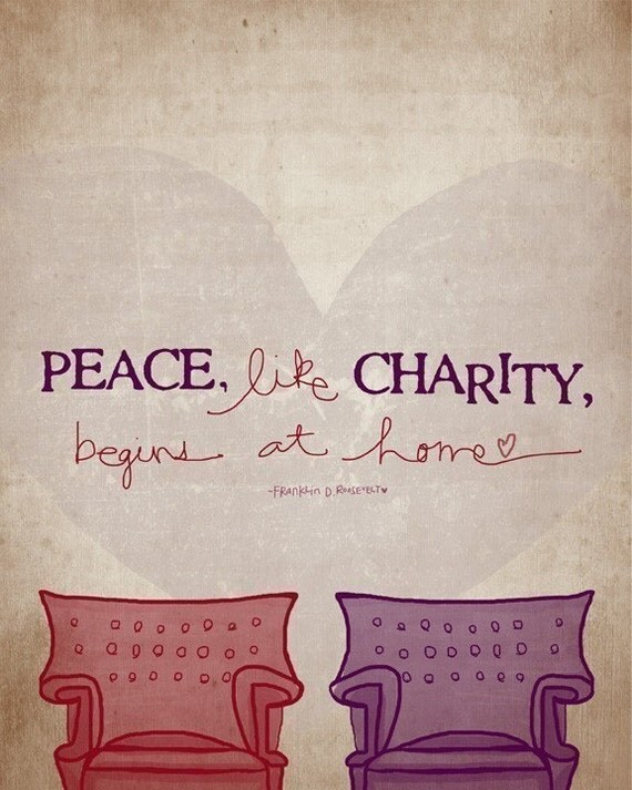 Peace, like charity...