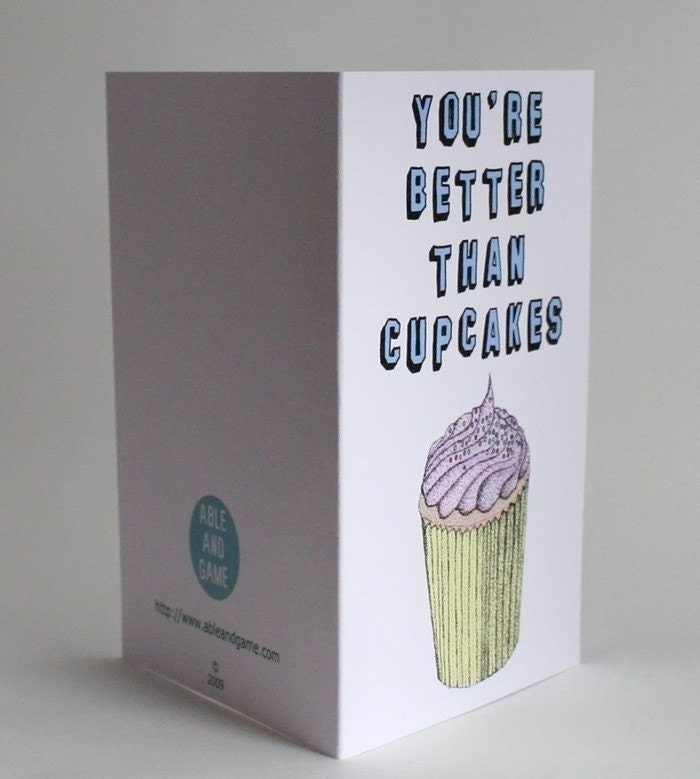 Greeting Card - You're Better Than Cupcakes
