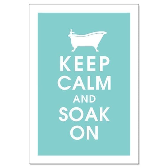 Keep Calm and Soak On 13x19 Poster - (Featured in Paris Blue) Buy 3 and get 1 Free