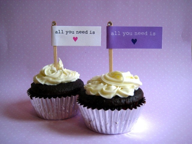 All You Need is Love  Cupcake Flags -  customizable