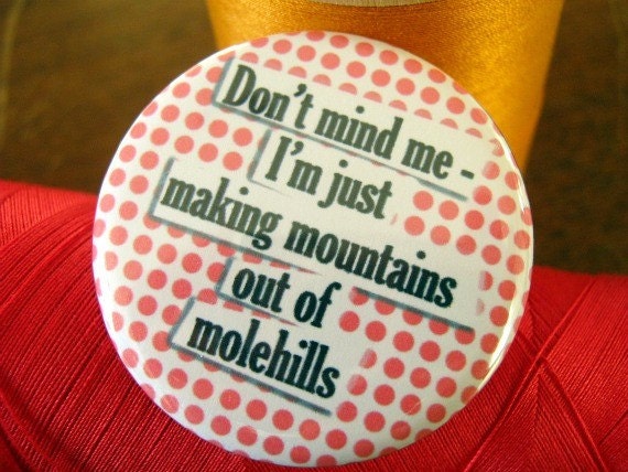 Mountains out of Molehills pin-back button (badge) - UNPACKAGED
