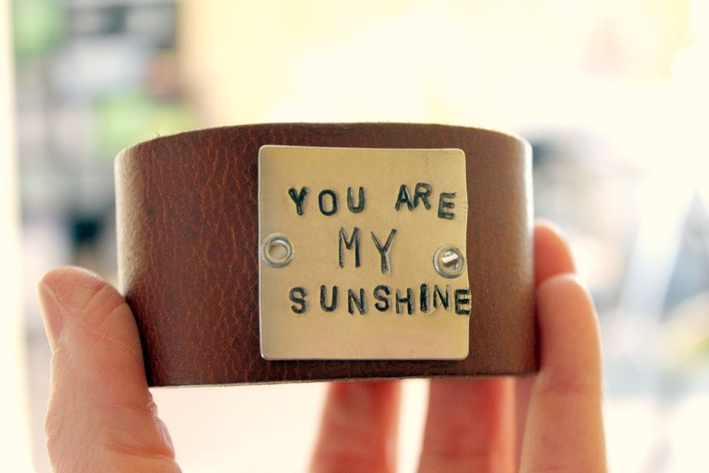 You are MY sundshine leather cuff