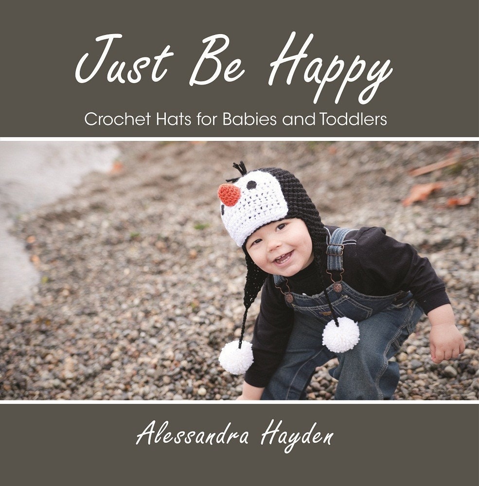 Just Be Happy Crochet Hats for Babies and Toddlers -Paperback, 47 pages