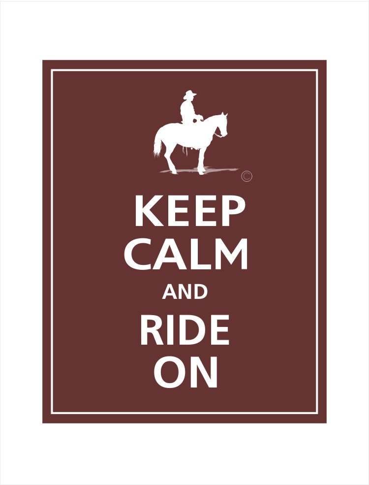 Cowboy Keep Calm and RIDE ON Print 11x14  (Espresso featured)