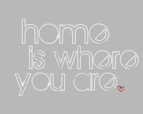 Home is Where You Are - Art Print - 4 Options