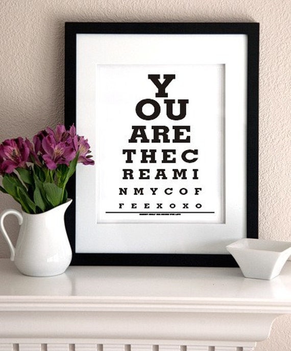 You are the cream in my coffee - Eye Chart Print