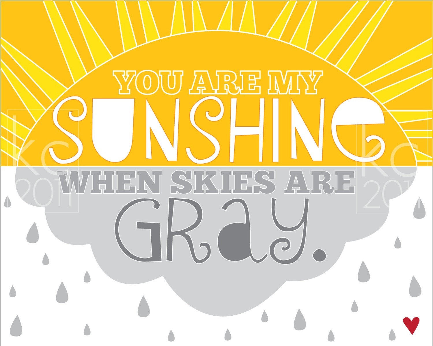You Are My Sunshine When The Clouds Are Gray Print