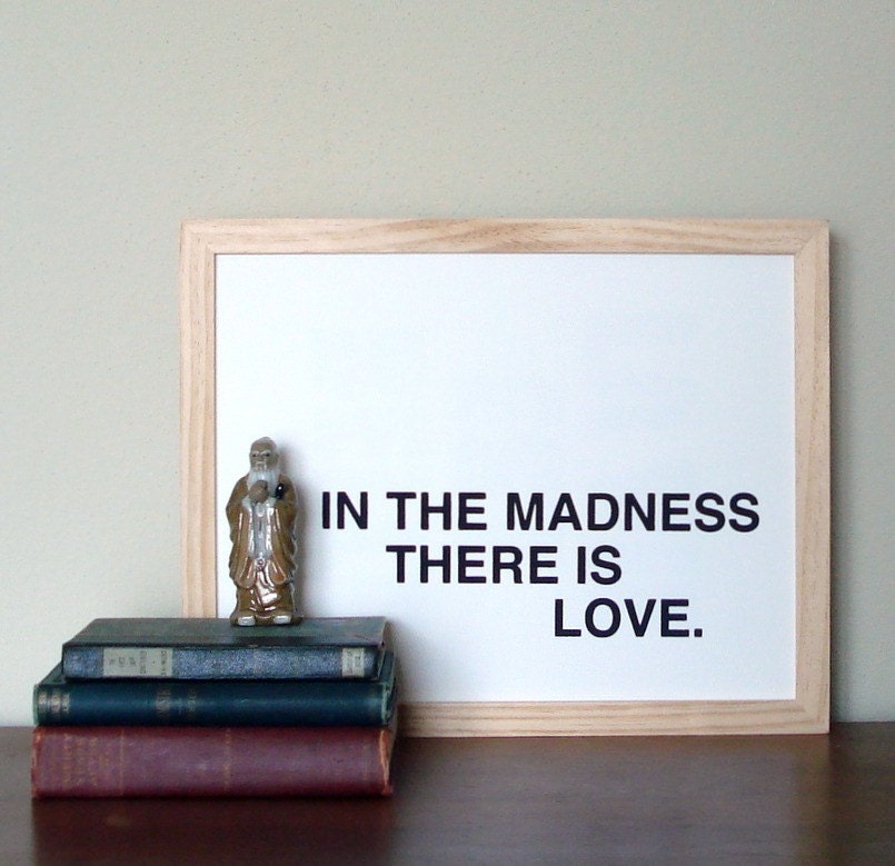 in the madness, there is love screenprinted poster - black