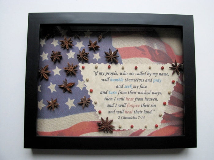 Patriotic Shadowbox with  2 Chronicles 7:14  "if my people will humble themselves and pray..."