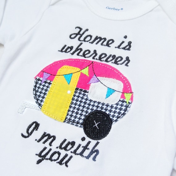 Home Is Wherever I'm With You baby onesie or childrens tee